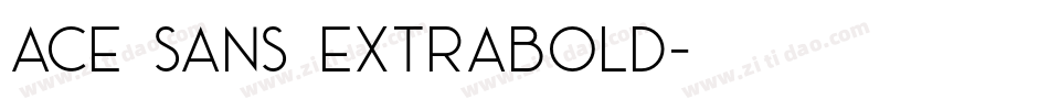 Ace Sans Extrabold字体转换